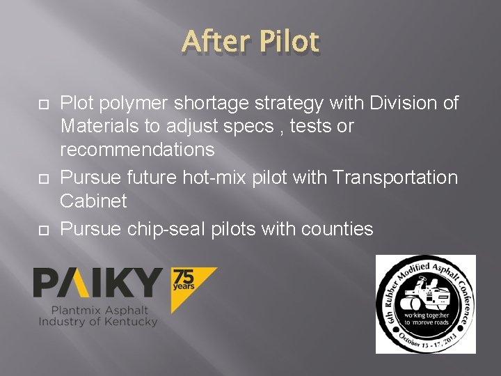 After Pilot Plot polymer shortage strategy with Division of Materials to adjust specs ,