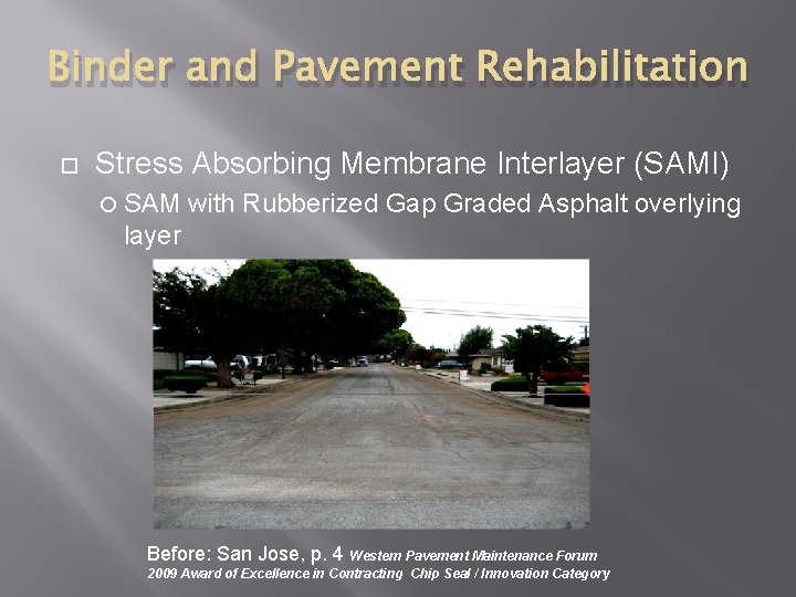 Binder and Pavement Rehabilitation Stress Absorbing Membrane Interlayer (SAMI) SAM with Rubberized Gap Graded