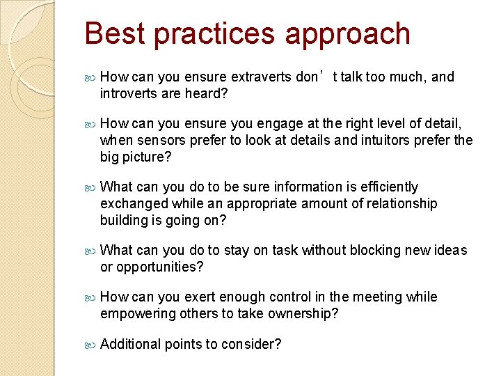 Best practices approach How can you ensure extraverts don’t talk too much, and introverts