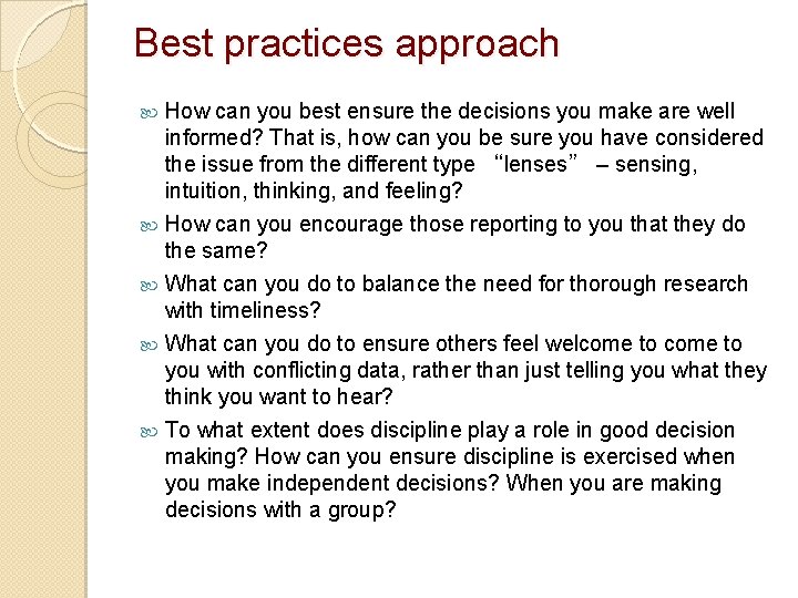 Best practices approach How can you best ensure the decisions you make are well