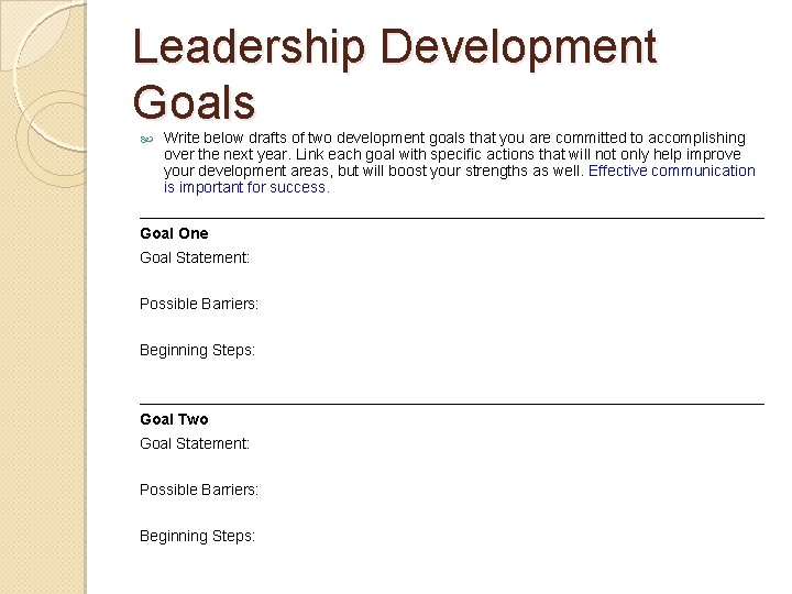 Leadership Development Goals Write below drafts of two development goals that you are committed