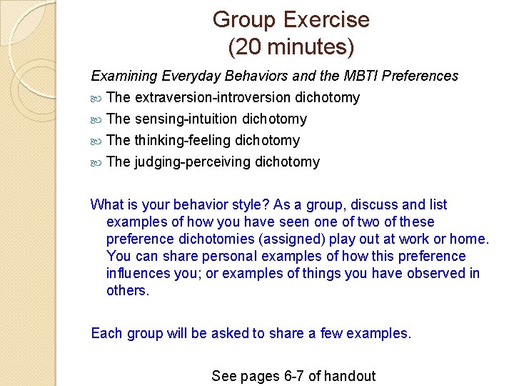 Group Exercise (20 minutes) Examining Everyday Behaviors and the MBTI Preferences The extraversion-introversion dichotomy