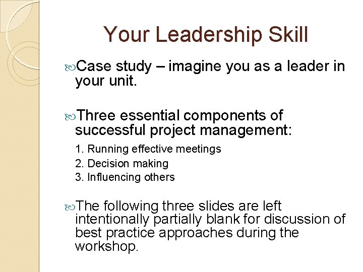 Your Leadership Skill Case study – imagine you as a leader in your unit.