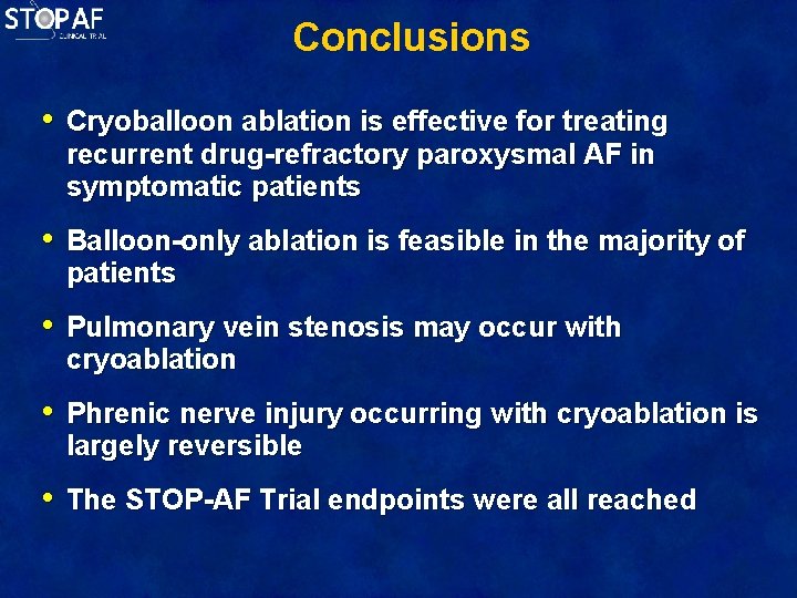 Conclusions • Cryoballoon ablation is effective for treating recurrent drug-refractory paroxysmal AF in symptomatic