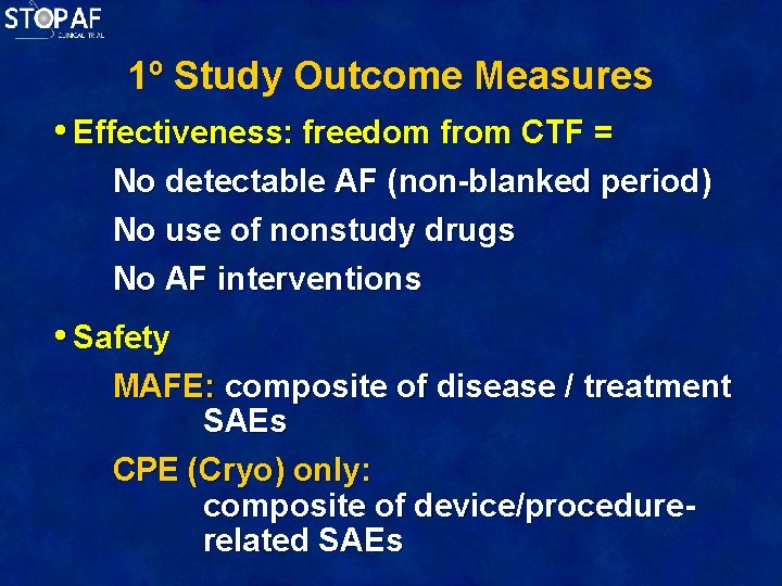 1º Study Outcome Measures • Effectiveness: freedom from CTF = No detectable AF (non-blanked