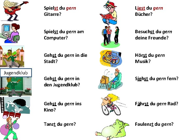 Jugendklub Spielst du gern Gitarre? Liest du gern Bücher? Spielst du gern am Computer?