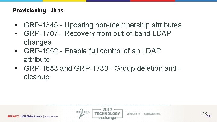 Provisioning - Jiras • GRP-1345 - Updating non-membership attributes • GRP-1707 - Recovery from