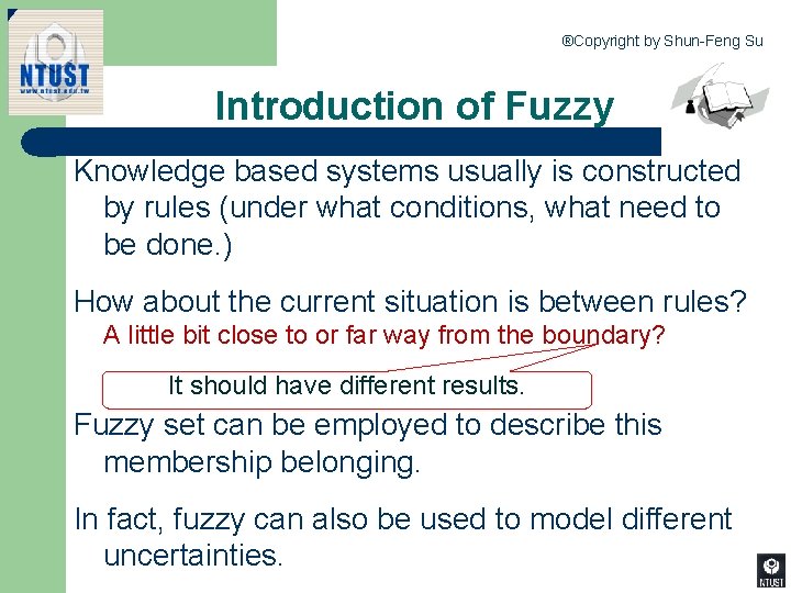 ®Copyright by Shun-Feng Su Introduction of Fuzzy Knowledge based systems usually is constructed by