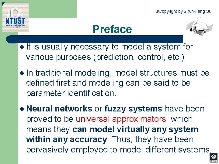 ®Copyright by Shun-Feng Su Preface l It is usually necessary to model a system