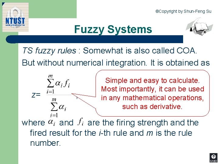 ®Copyright by Shun-Feng Su Fuzzy Systems TS fuzzy rules : Somewhat is also called
