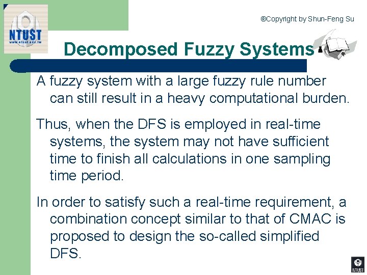 ®Copyright by Shun-Feng Su Decomposed Fuzzy Systems A fuzzy system with a large fuzzy