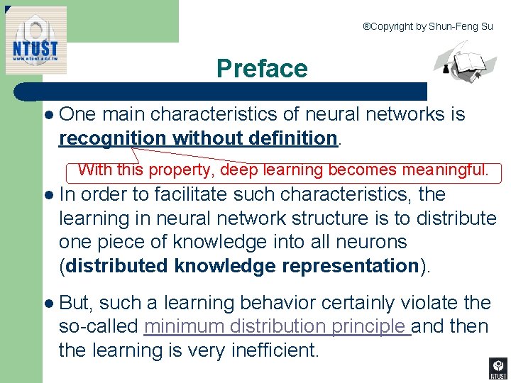 ®Copyright by Shun-Feng Su Preface l One main characteristics of neural networks is recognition