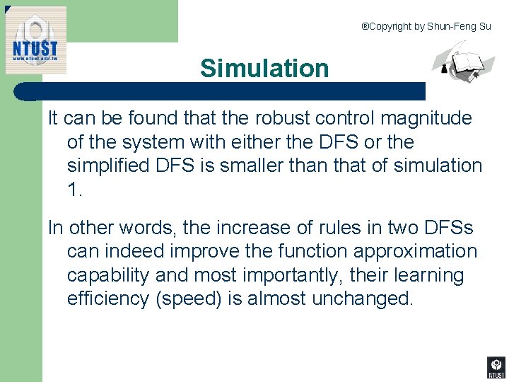 ®Copyright by Shun-Feng Su Simulation It can be found that the robust control magnitude