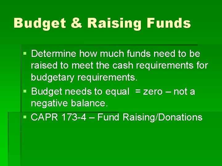 Budget & Raising Funds § Determine how much funds need to be raised to