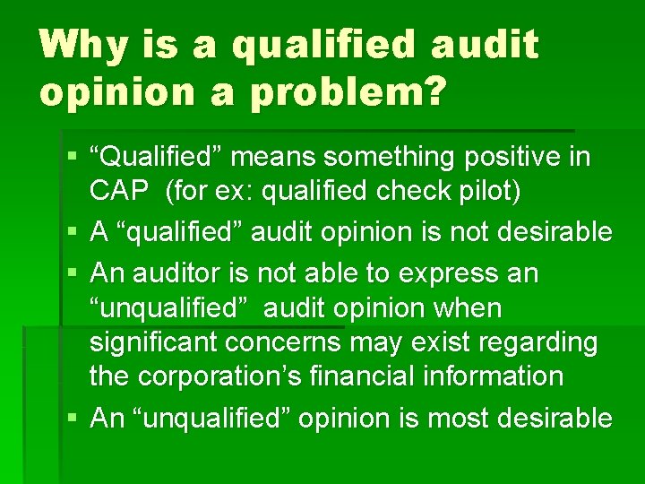 Why is a qualified audit opinion a problem? § “Qualified” means something positive in