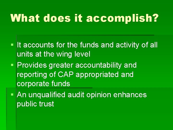 What does it accomplish? § It accounts for the funds and activity of all