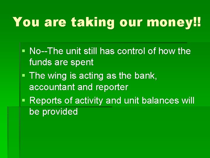 You are taking our money!! § No--The unit still has control of how the