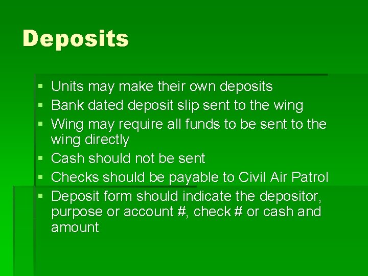 Deposits § § § Units may make their own deposits Bank dated deposit slip