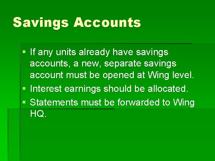 Savings Accounts § If any units already have savings accounts, a new, separate savings
