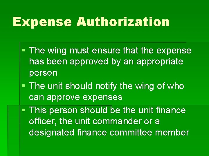 Expense Authorization § The wing must ensure that the expense has been approved by