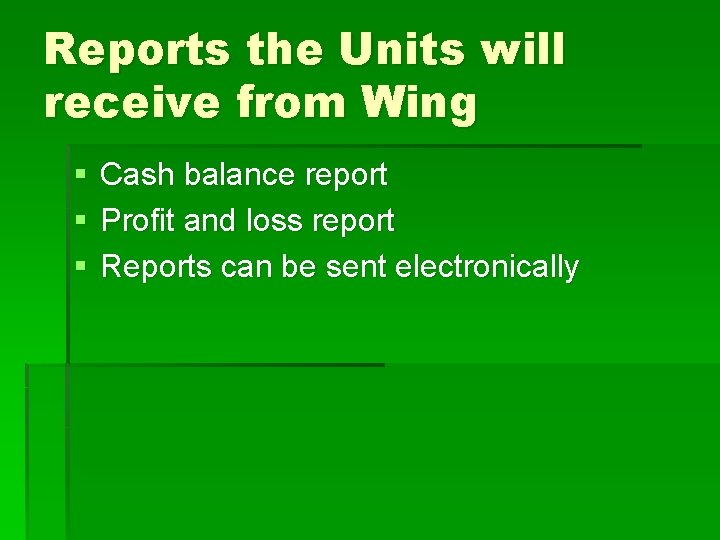 Reports the Units will receive from Wing § § § Cash balance report Profit