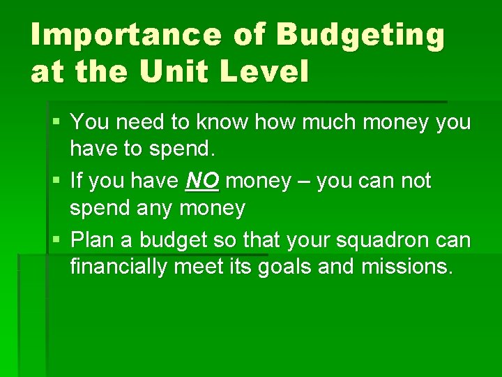 Importance of Budgeting at the Unit Level § You need to know how much