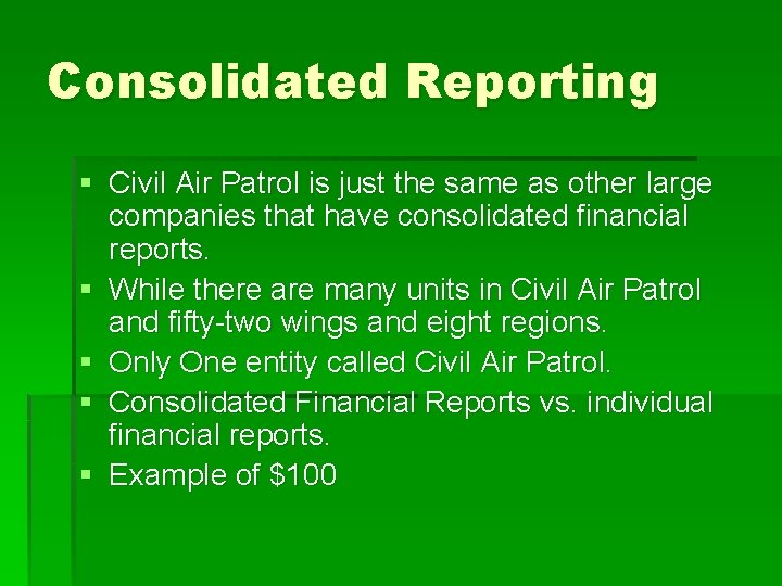 Consolidated Reporting § Civil Air Patrol is just the same as other large companies