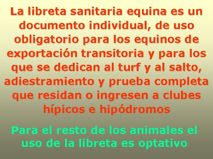 La libreta sanitaria equina es un documento individual, de uso obligatorio para los equinos