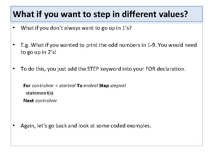 What if you want to step in different values? • What if you don’t