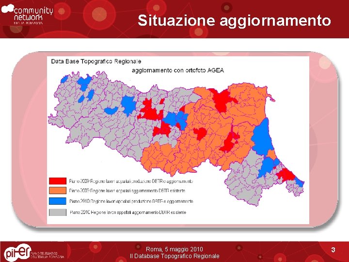 Situazione aggiornamento Roma, 5 maggio 2010 Il Database Topografico Regionale 3 