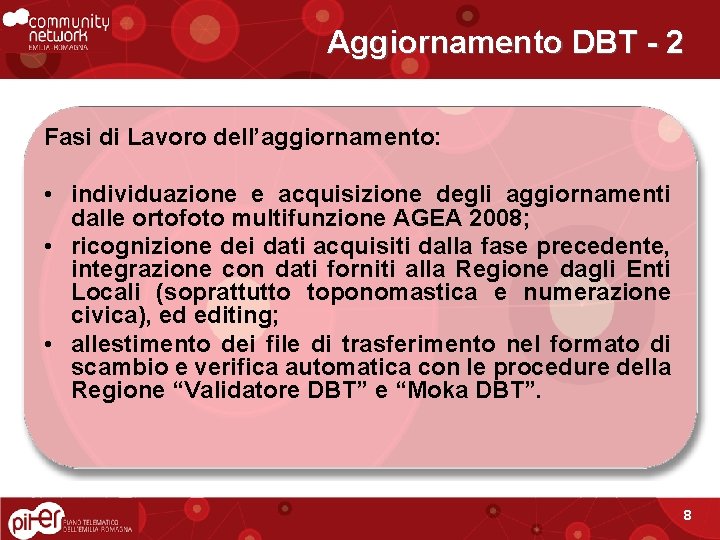 Aggiornamento DBT - 2 Fasi di Lavoro dell’aggiornamento: • individuazione e acquisizione degli aggiornamenti