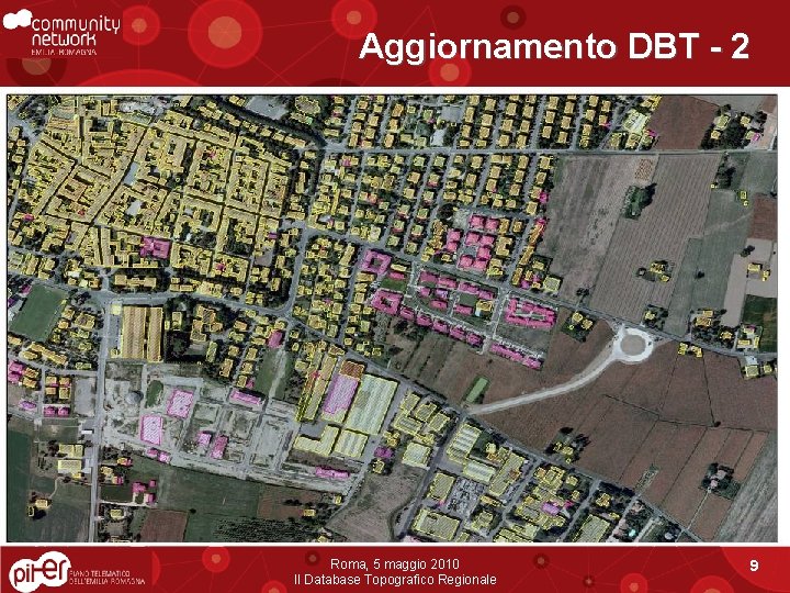 Aggiornamento DBT - 2 Roma, 5 maggio 2010 Il Database Topografico Regionale 9 