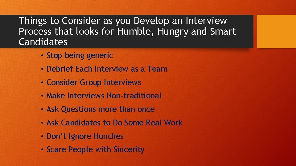 Things to Consider as you Develop an Interview Process that looks for Humble, Hungry