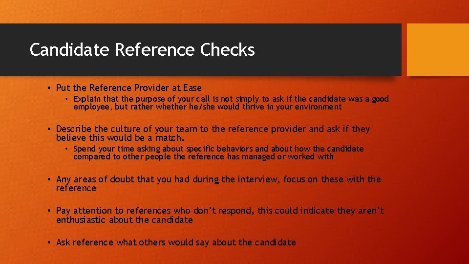 Candidate Reference Checks • Put the Reference Provider at Ease • Explain that the