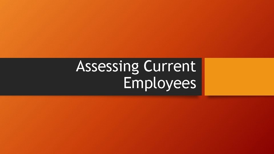 Assessing Current Employees 