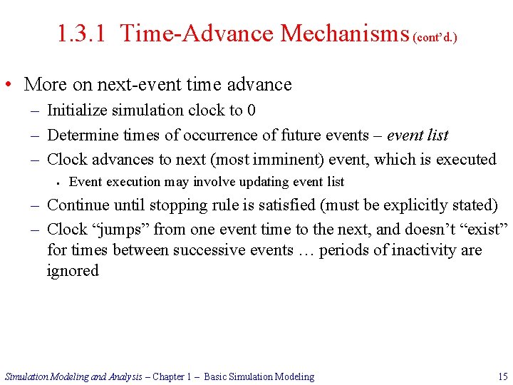 1. 3. 1 Time-Advance Mechanisms (cont’d. ) • More on next-event time advance –