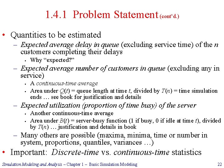 1. 4. 1 Problem Statement (cont’d. ) • Quantities to be estimated – Expected