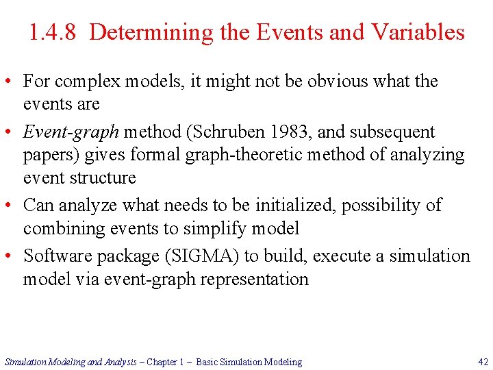 1. 4. 8 Determining the Events and Variables • For complex models, it might