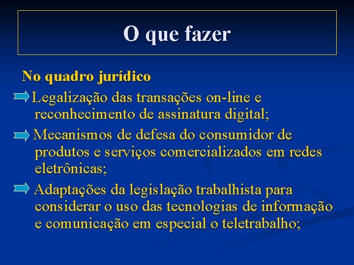 O que fazer No quadro jurídico Legalização das transações on-line e reconhecimento de assinatura