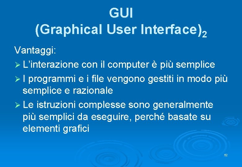 GUI (Graphical User Interface)2 Vantaggi: Ø L’interazione con il computer è più semplice Ø
