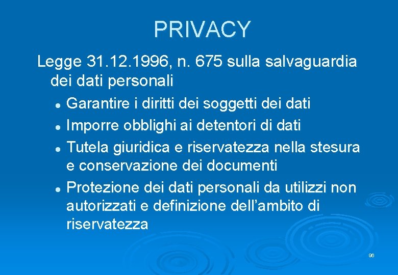 PRIVACY Legge 31. 12. 1996, n. 675 sulla salvaguardia dei dati personali l l