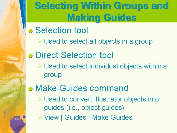 Selecting Within Groups and Making Guides Selection tool Ø Used to select all objects