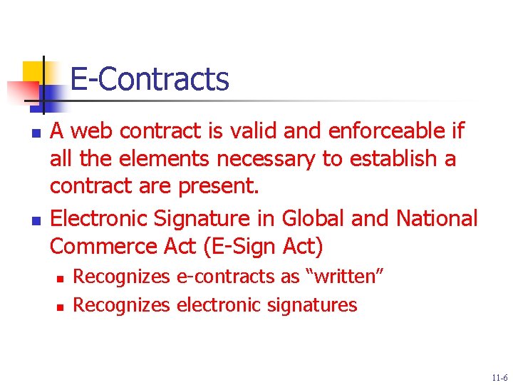 E-Contracts n n A web contract is valid and enforceable if all the elements