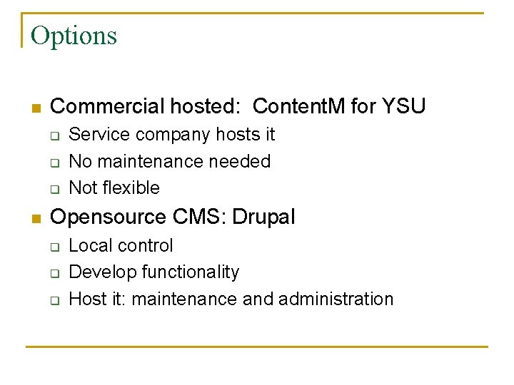Options n Commercial hosted: Content. M for YSU q q q n Service company