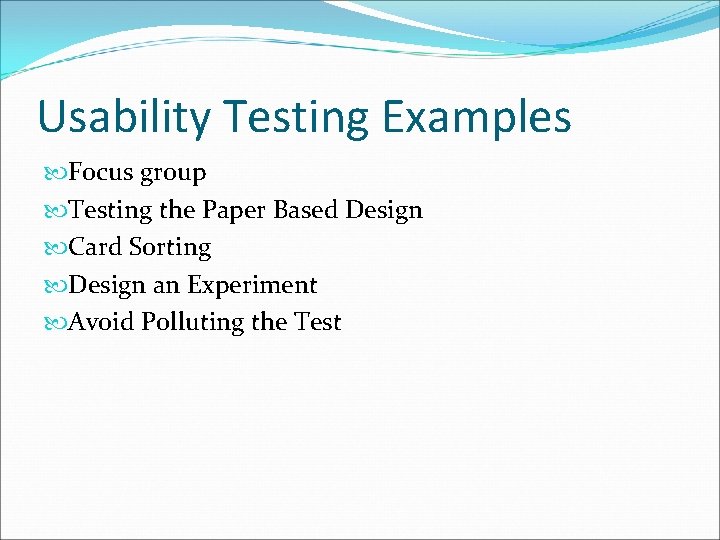 Usability Testing Examples Focus group Testing the Paper Based Design Card Sorting Design an