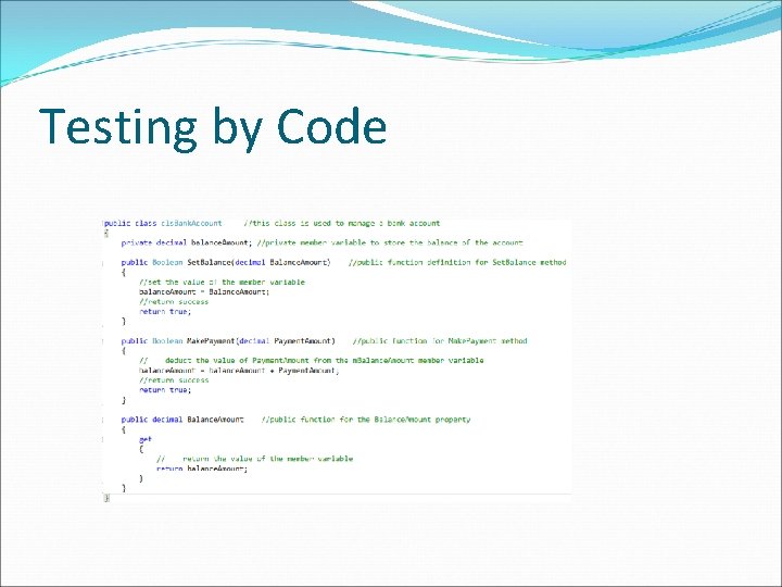 Testing by Code Testing by Code