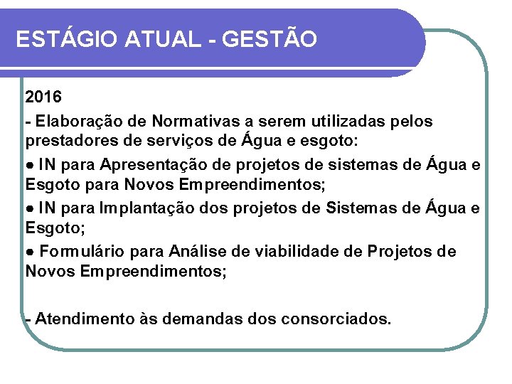 ESTÁGIO ATUAL - GESTÃO 2016 - Elaboração de Normativas a serem utilizadas pelos prestadores