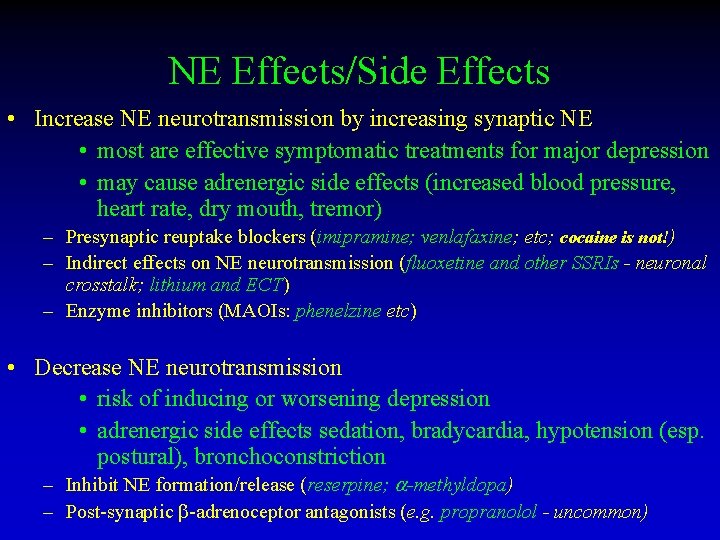 NE Effects/Side Effects • Increase NE neurotransmission by increasing synaptic NE • most are