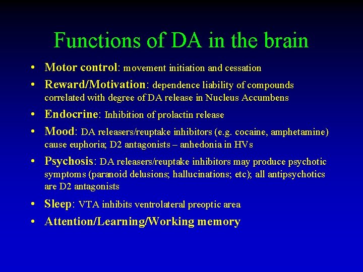 Functions of DA in the brain • Motor control: movement initiation and cessation •