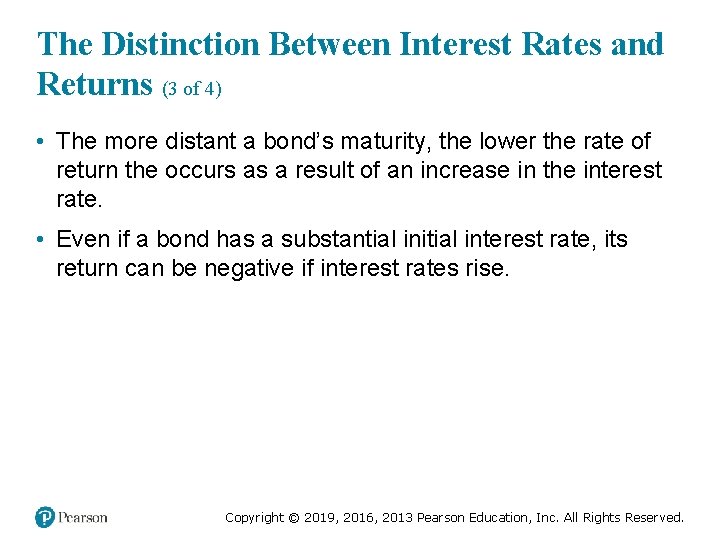 The Distinction Between Interest Rates and Returns (3 of 4) • The more distant